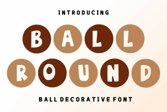 Ball Round: A Playful Decorative Font for Bold Branding